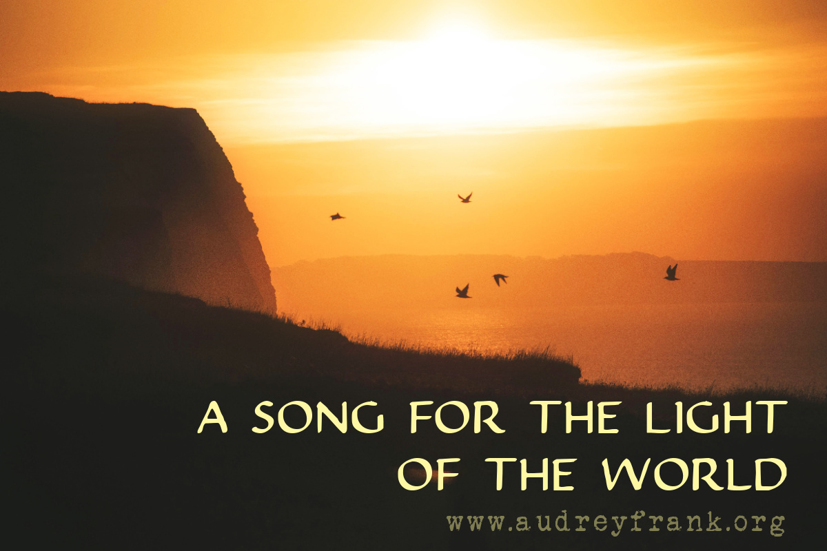 A picture of birds at sunrise with the words A Song for the Light of the World